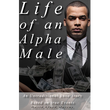 Life of an Alpha Male: An Untraditional Love Story